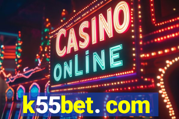 k55bet. com